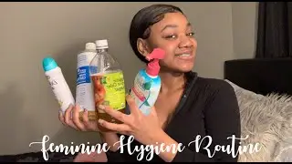 MY FEMININE HYGIENE ROUTINE 2020| Giving You Some Tips !
