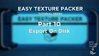 Easy Texture Packer - Part 10 - Export On Disk
