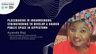 Placemaking in Johannesburg: Strengthening to Develop a Shared Public Space in Jeppestown