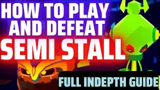 How to Play and Defeat SEMI STALL | HTPD No. 2