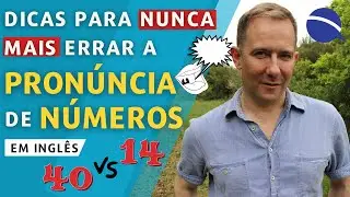 Dicas para nunca mais errar a pronúncia dos números em inglês