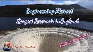 Engineering Marvel/Largest reservoir in England/ Derwent reservoir