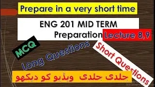 ENG 201 Lecture 8,9||MID Term short lectures||VU||preparation