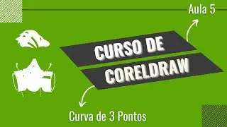 Curso de Corel 2021 |  Aula 5 | COMO VETORIZAR Usando Curva de 3 Pontos
