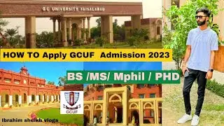 How To Apply in GCUF Admission 2023 | Online admission | BS , MPhil, PHD | @ibrahimsheikhvlogs