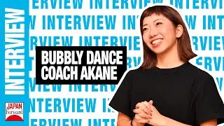 Interview with Bubbly Dance Coach, Akane | JAPAN Forward