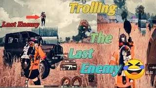 TROLLING THE LAST ENEMY🤣 PUBG MOBILE GAMPLAY।। AXOM HIMRAJ🔥