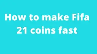 How to make Fifa 21 coins fast with this simple method