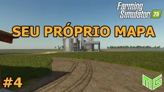 COMO TER SEU PRÓPRIO MAPA #04 | FS25