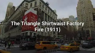 The Triangle Shirtwaist Factory Fire 1911