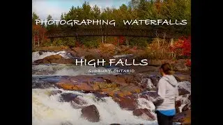 Photographing Waterfalls | High Falls in Sudbury, Ontario