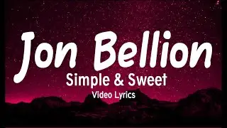 Jon Bellion_Simple and Sweet_Video Lyrics