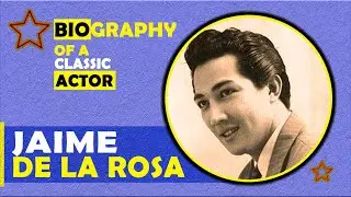 JAIME DE LA ROSA Biography, Matinee Idol ng 1950's KILALANIN