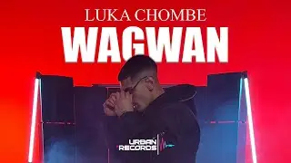 Luka Chombe - Wagwan (Official Video)