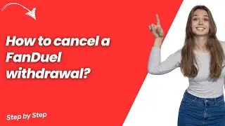 How to cancel a FanDuel withdrawal ? - Quick & Easy Solution