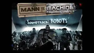 Team Fortress 2 Soundtrack: ROBOTS! But it is the good part only