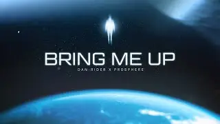 Dan-Rider & Prosphere - Bring Me Up (Official Video)