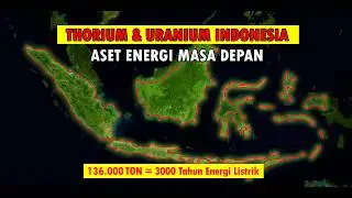 Rahasia Besar Energi Indonesia! Cadangan Thorium & Uranium Bisa Ubah Dunia