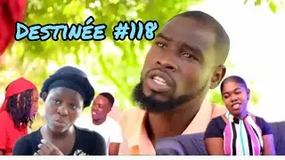 Gade Destinée épisode 118 traka pirèd