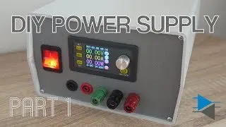 DIY Lab Power Supply - DPS 5015 (Part 1)