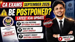 Will the CA Exam September 2026 be postponed?