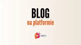 myVOD &ndash; blog na platformie kurs&oacute;w online: wpisy, kategorie i moduły własne