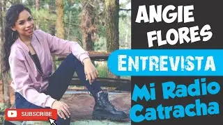 Angie Flores Entrevista Mi Radio Catracha