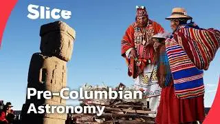 Ancient Astronomers: The Sun in Mesoamerican and Andean Cultures | SLICE | FULL DOCUMENTARY