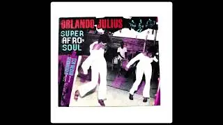 Orlando Julius & His Afrosounders - My Girl ( 2007 )