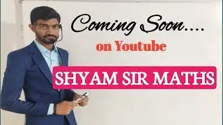 OUR NEW CHANNEL...SHYAM SIR MATHS...COMING SOON | FREE EDUCATION | ONLINE MATHS IN GUJRATI