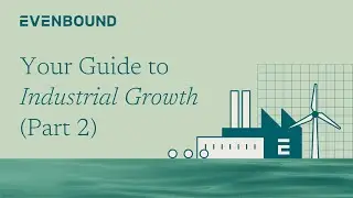Your Guide to Industrial Growth (Part 2)