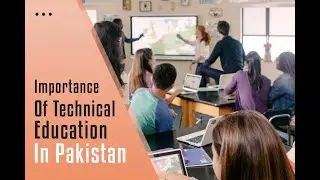Importance Of Technical Education In Pakistan  |  Stream Knowledge