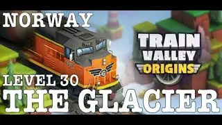 TRAIN VALLEY ORIGINS | LEVEL 30 - THE GLACIER | 5 STARS & 2 TOKENS