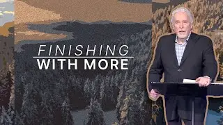 Finishing with More | Pastor Jack Holt at The River
