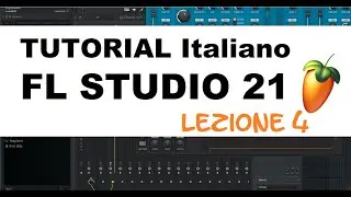 VIDEO CORSO FL STUDIO 21 | LEZIONE 4: Il Channel Rack (TUTORIAL ITALIANO)