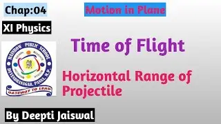 Time of Flight of projectile, Horizontal Range,class-11th ,physics