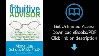 D.0.w.n-load The Intuitive Advisor: A Medical Doctor Teaches You How to Solve Your Most Pres {P.d#f}