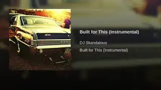 Dj Skandalous - Built For This (Instrumental) ((JUST OF ME AKA PRIVITE))