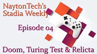 NaytonTech Stadia Weekly Ep 04
