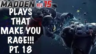 PLAYS THAT MAKE YOU RAGE PT. 18 - Madden 15
