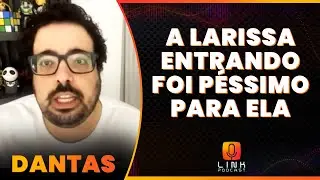 DANTAS FALA DA REPESCAGEM NO BBB 23 | LINK PODCAST