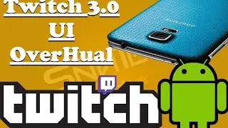 Twitch 3.0 UI overhaul - Better Viewing Experience for Android