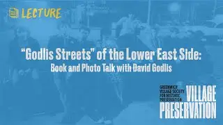 &ldquo;Godlis Streets&rdquo; of the Lower East Side: Book and Photo Talk with David Godlis