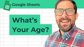 How to Calculate Age in Google Sheets