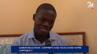 GABON &Eacute;DUCATION : COMMENT AVEZ VOUS CHOISI VOTRE CARTABLE ?
