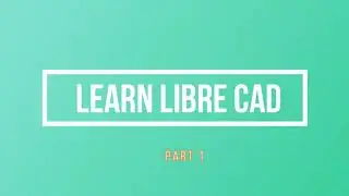 Libre CAD Part 1
