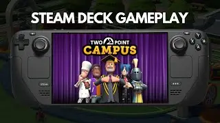Two Point Campus | Steam Deck Gameplay