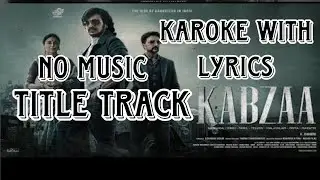 kabzaa title track without music |  Upendra | Sudeepa | Ravi Basrur  @AnandAudio   @karoke779   ​