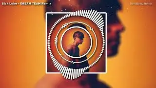 Sick Luke - Dream Team Remix (DimaBeatz Remix)