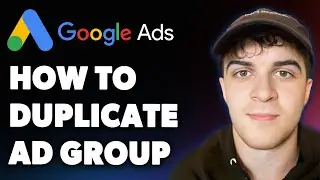 How to Duplicate Ad Group in Google Ads (Full 2025 Guide)